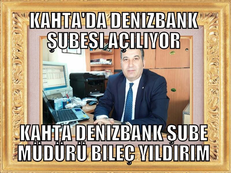 Adıyaman Kahta İlçesine İlk Denizbank Şubesi Açılıyor