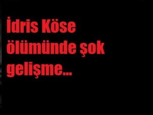 Kahta’da Ölü Bulunan İdris Köse Olayında Şok Gelişme!