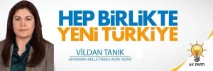 AK PARTİ ADIYAMAN MİLLETVEKİLİ ADAY ADAYI: VİLDAN TANIK