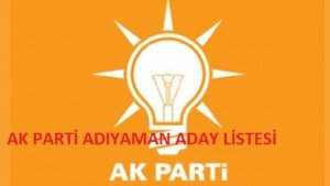 AK PARTİ ADIYAMAN MİLLETVEKİLİ 2015 ADAY LİSTESİ