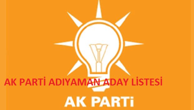AK PARTİ ADIYAMAN MİLLETVEKİLİ 2015 ADAY LİSTESİ