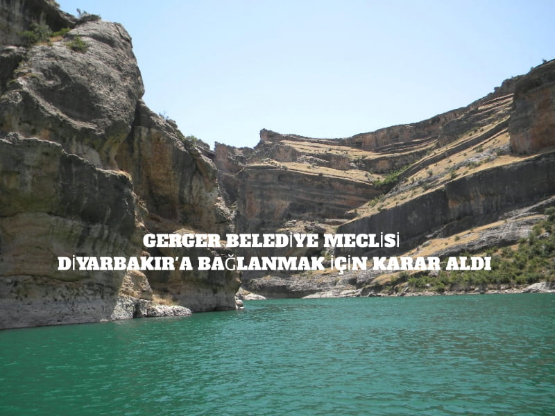 GERGER BELEDİYE MECLİSİ DİYARBAKIR’A BAĞLANMAK İÇİN KARAR ALDI