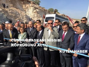 CUMHURBAŞKANI R. TAYYİP ERDOĞAN NİSSİBİ KÖPRÜSÜNÜ ULAŞIMA AÇTI