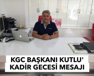 KAHTA GAZETECİLER CEMİYETİ BAŞKANI, KUTLU’DAN KADİR GECESİ MESAJI