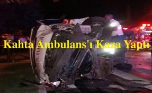 Adıyaman Ambulansı Kahramanmaraş’ta Kaza Yaptı