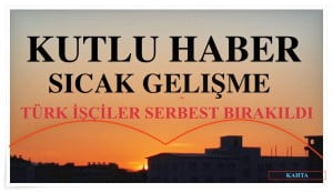 Irak’ta Kaçırılan 16 Türk İşçisi Serbest Bırakıldı