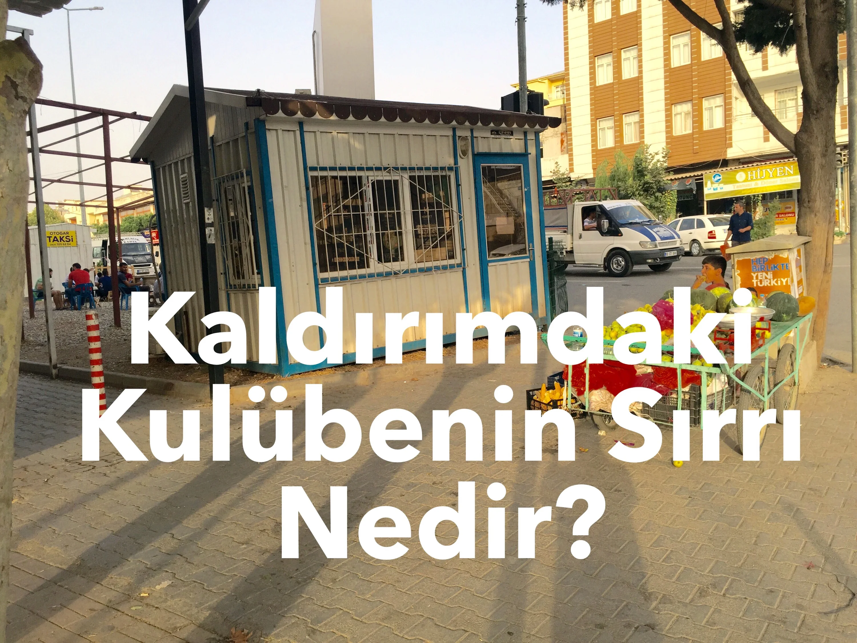 Kaldırımda Kulübenin Sırrı Nedir?