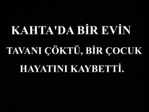 KAHTA’NIN BAĞLAR MAHALLESİNDE YIKILAN DUVARIN ALTINDA KALAN ÇOCUK HAYATINI KAYBETTİ