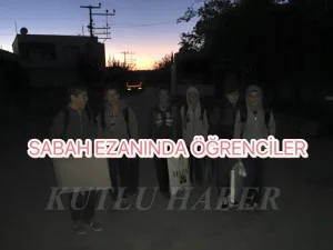 KAHTA’DA SABAH EZANINDA ÖĞRENCİ OLMAK