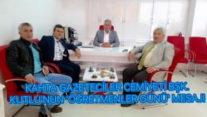 KAHTA GAZETECİLER CEMİYETİ BAŞKANI KEMAL KUTLU’NUN ‘ÖĞRETMENLER GÜNÜ’ MESAJI