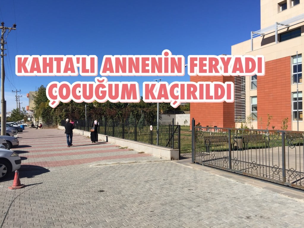 KAHTA’LI ANNENİN FERYADI! ÇOCUĞUM ÖLMEDİ, KAÇIRILDI!
