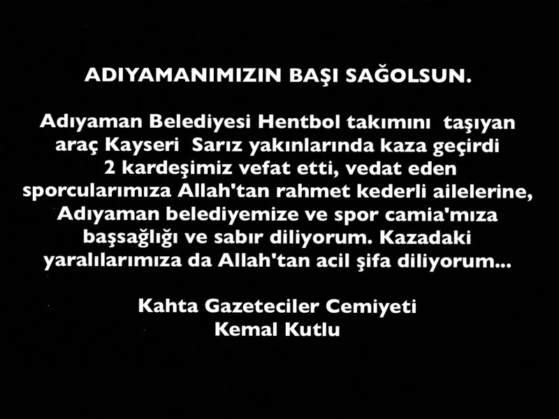 ADIYAMAN’IMIZIN BAŞI SAĞ OLSUN.