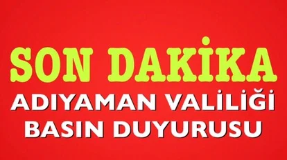ADIYAMAN VALİLİĞİ BASIN DUYURUSU