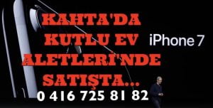 İPHONE 7/7 2 PLUS MODELLERİ, KAHTA’DA KUTLU EV ALETLERİ MAĞAZASINDA.