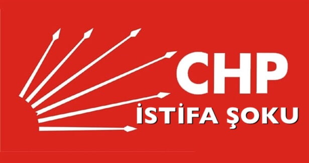 CHP’DE İSTİFA ŞOKU