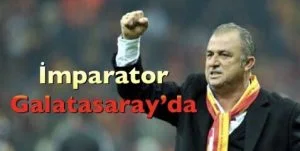 İmparator Galatasaray’da…
