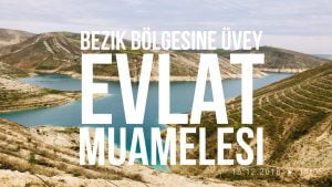 Bezık ( Fırat ) Bölgesine Üvey Evlat Muamelesi….