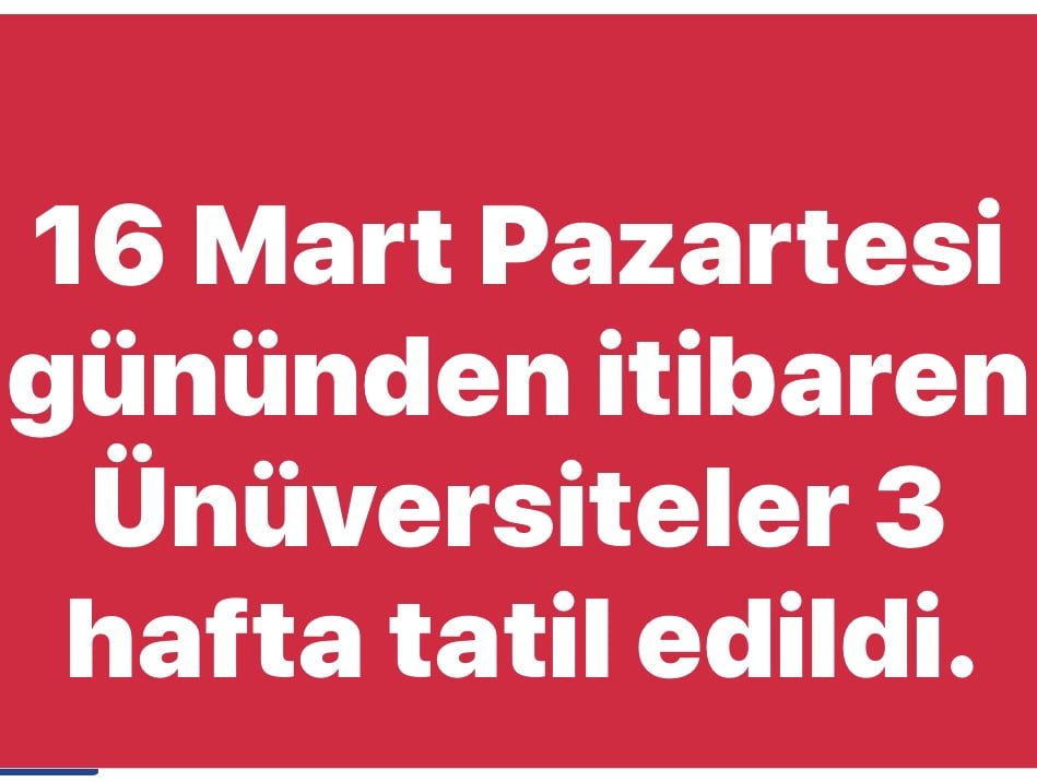 Ünüversitelerde Tatil Edildi