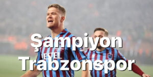 Trabzonspor şampiyon