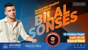 Bilal Sonses Adıyamanda gençlerle buluşacak