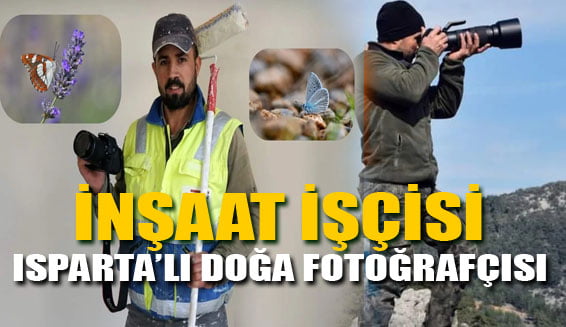 Isparta’lı inşaat işçisi Süleyman Erdeğer 7 yıldır doğa fotoğrafları çekiyor