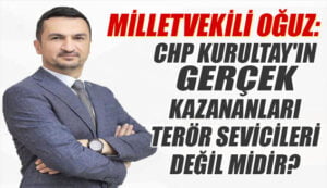 CHP kurultayının gerçek kazananı terör seviciler değil mi?