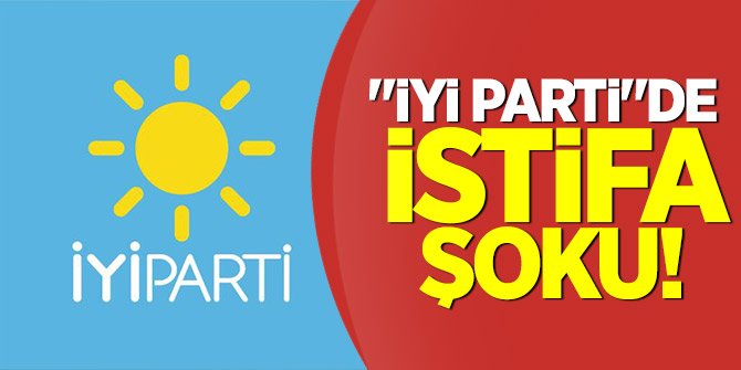 Aksaray İYİ Partide Şok İstifa
