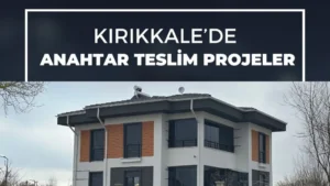 Kırıkkale’de anahtar teslim inşaat ve mimari proje ortağınız