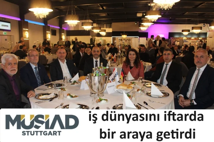 MÜSİAD Stuttgart iş dünyasını iftarda bir araya getirdi