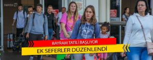 Ramazan Bayramı Tatili Yarın Başlıyor Ek Otobüs Seferleri de Başlatıldı