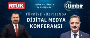 RTÜK ve TİMBİR iş birliğinde ‘Türkiye Yüzyılında Dijital Yayıncılık’ Konferansı