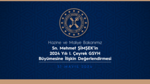 Şimşek’in 2024 yılı 1. çeyrek GSYH büyümesine ilişkin değerlendirmesi