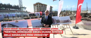 Kentsel Dönüşüme Kimler Engel Olmak İstiyor?