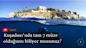 Kuşadası’nda tam 7 müze olduğunu biliyor musunuz