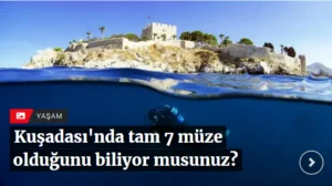 Kuşadası’nda tam 7 müze olduğunu biliyor musunuz