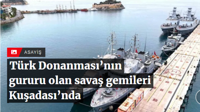 Türk Donanması’nın savaş gemileri Kuşadası’nda