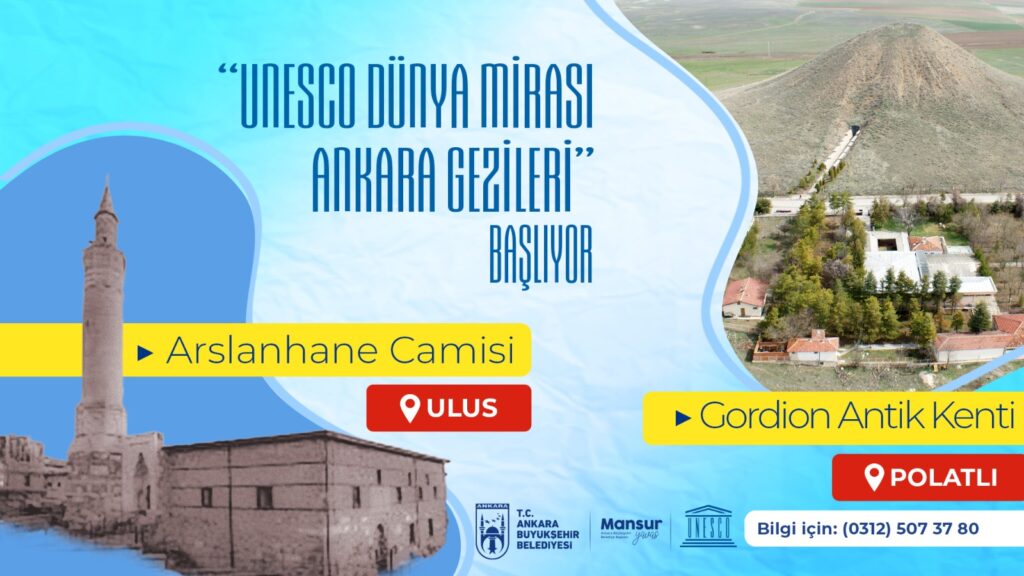“UNESCO Dünya Mirası Ankara Gezileri” başlıyor
