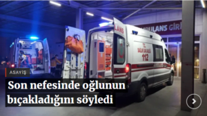 Son nefesinde oğlunun bıçakladığını söyledi