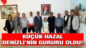 Denizlili 9 yaşındaki Hazal Erbay Çal’ın gururu oldu