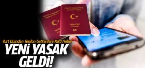 Yurt Dışından telefon getirene kötü haber