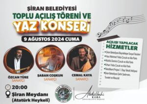 Şiran’da Büyük Açılış ve Yaz Konseri heyecanı