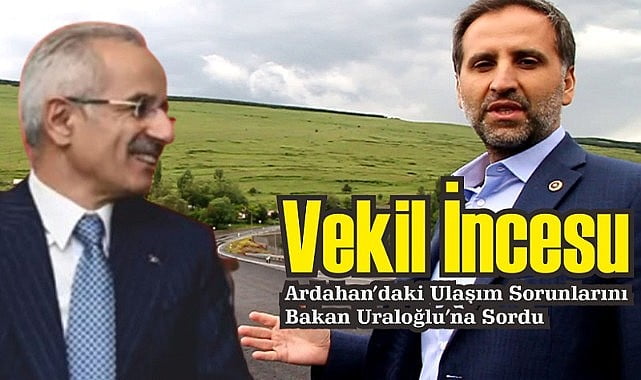Vekil İncesu, Ulaştırma Bakanına soru önergesi verdi