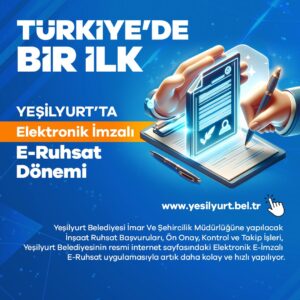 Yeşilyurt Belediyesi e-imza ile ruhsat tanzim eden ilk belediye