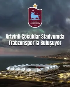 Artvinli çocuklar Trabzonspor-Başakşehir maçında stadyum heyecanı yaşayacak