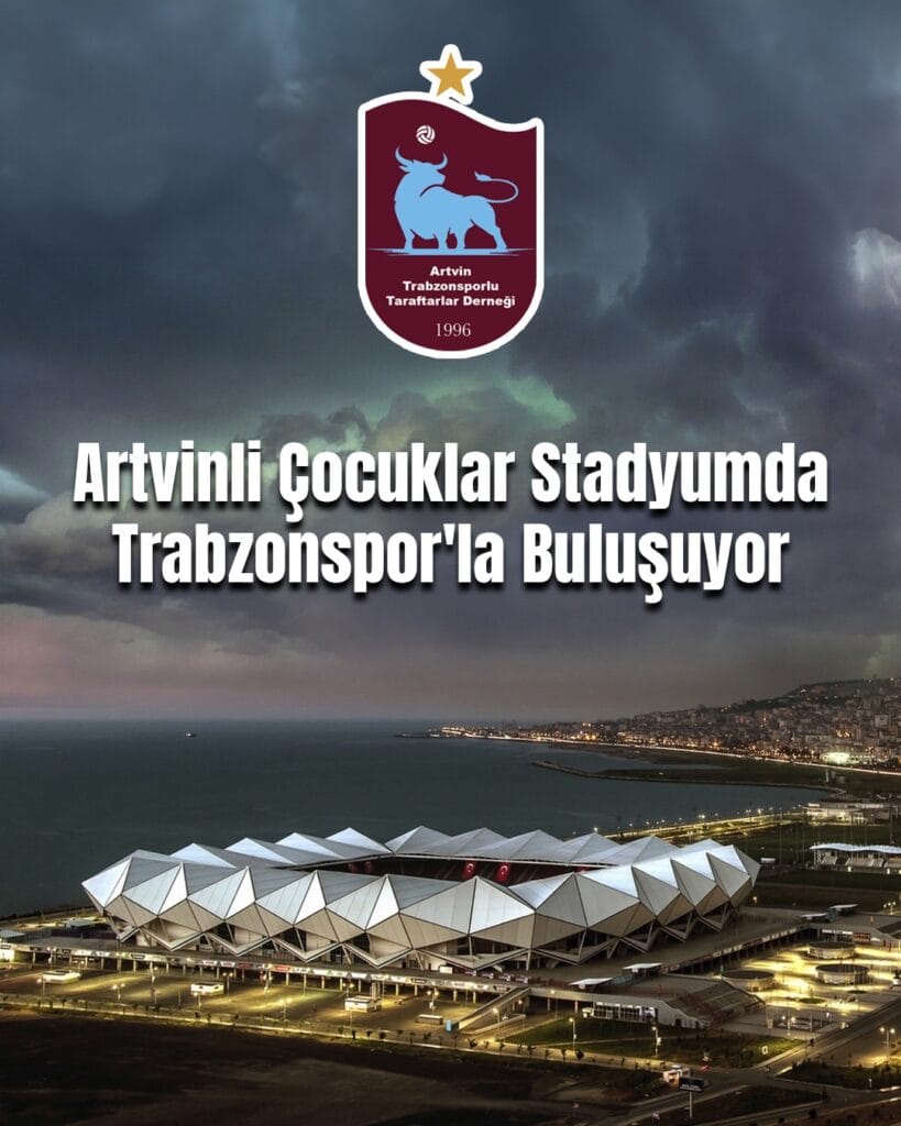Artvinli çocuklar Trabzonspor-Başakşehir maçında stadyum heyecanı yaşayacak