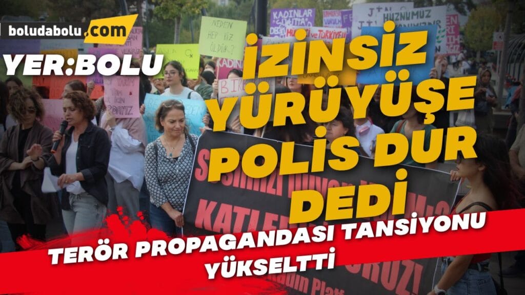 Bolu’da izinsiz yürüyüşe izin verilmedi