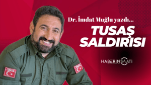 Dr. İmbat Muğlu : TUSAŞ saldırısı