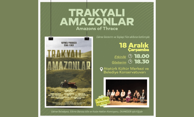 ‘Trakyalı Amazonlar’ 18 Aralık’ta Edirne’de!