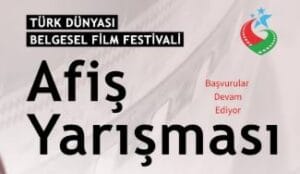 Türk Dünyası 10. Belgesel Film Festivali Afiş Yarışması müracaatları devam ediyor – Birlik Haber Ajansı