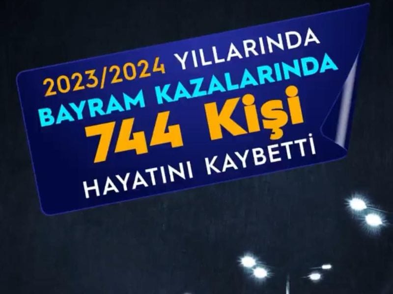 Son İki Yıldaki Ramazan ve Kurban Bayramlarında 744 Can Kaybı